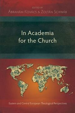 portada In Academia for the Church: Eastern and Central European Theological Perspectives (in English)