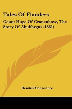 portada tales of flanders: count hugo of cranenhove, the story of abulfargus (1881) (en Inglés)
