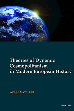 portada Theories of Dynamic Cosmopolitanism in Modern European History (New Visions of the Cosmopolitan) (in English)