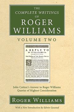 portada the complete writings of roger williams volume two: john cotton's answer to roger williams, queries of highest consideration