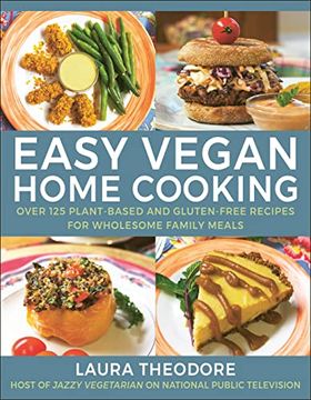 portada Easy Vegan Home Cooking: Over 125 Plant-Based and Gluten-Free Recipes for Wholesome Family Meals (en Inglés)