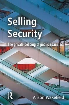 portada Selling Security: The Private Policing of Public Space