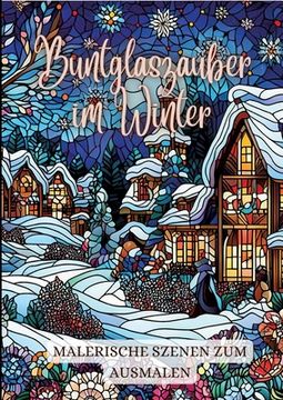 portada Buntglaszauber im Winter: Malerische Szenen zum Ausmalen (en Alemán)