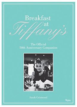 portada Breakfast at Tiffany'S: The Official 50Th Anniversary Companion (en Inglés)