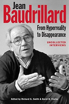 portada Jean Baudrillard: From Hyperreality to Disappearance: Uncollected Interviews