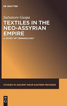 portada Textiles in the Neo-Assyrian Empire: A Study of Terminology (Studies in Ancient Near Eastern Records) (in English)