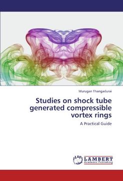 portada studies on shock tube generated compressible vortex rings (en Inglés)