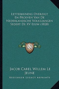 portada Letterkundig Overzigt En Proeven Van De Nederlandsche Volkszangen Sedert De XV Eeuw (1828)