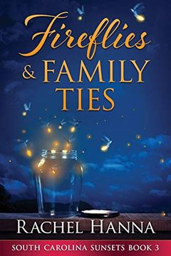 portada Fireflies & Family Ties (3) (South Carolina Sunsets) (en Inglés)