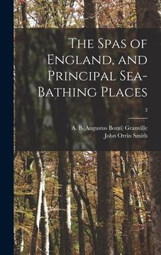portada The Spas of England, and Principal Sea-bathing Places; 3 (in English)