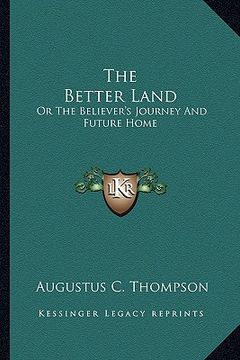 portada the better land: or the believer's journey and future home (in English)