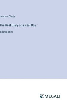 portada The Real Diary of a Real Boy: in large print (in English)