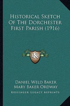portada historical sketch of the dorchester first parish (1916)