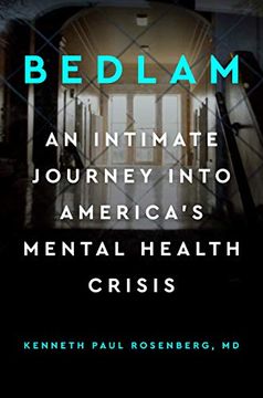 portada Bedlam: An Intimate Journey Into America's Mental Health Crisis (in English)