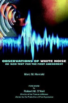 portada observations of white noise: an 'acid test' for the first amendment (en Inglés)