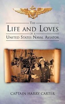 portada the life and loves of a united states naval aviator (in English)
