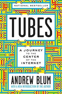 portada Tubes: A Journey to the Center of the Internet With a new Introduction by the Author (in English)