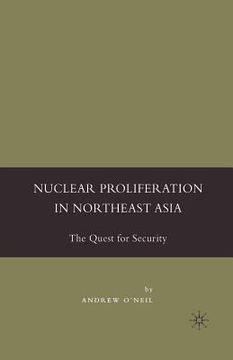 portada Nuclear Proliferation in Northeast Asia: The Quest for Security