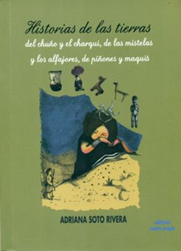 portada HISTORIAS DE LAS TIERRAS DEL CHUÑO Y EL CHARQUI, DE LAS MISTELAS Y ALF
