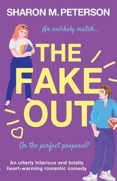 portada The Fake Out: An utterly hilarious and totally heart-warming romantic comedy (in English)