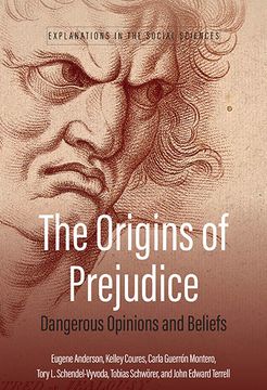 Origins of Prejudice. Dangerous Opinions and Beliefs (en Inglés)