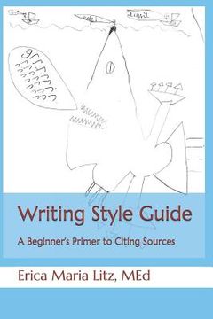 portada Writing Style Guide: A Beginner's Primer to Citing Sources
