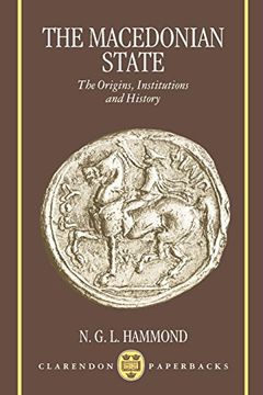 portada The Macedonian State: Origins, Institutions, and History: The Origins, Institutions and History (Clarendon Paperbacks) (en Inglés)