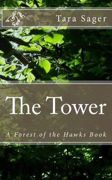 portada The Tower: A Forest of the Hawks Book (en Inglés)