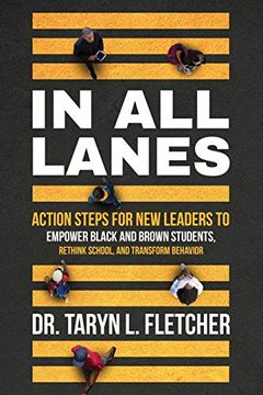 portada In all Lanes: Action Steps for new Leaders to Empower Black and Brown Students, Rethink School, and Transform Behavior (en Inglés)