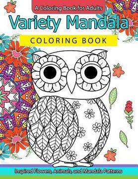 portada Variety Mandala Coloring Book Vol.1: A Coloring book for adults: Inspried Flowers, Animals and Mandala pattern