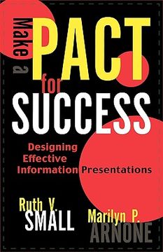 portada make a pact for success: designing effective information presentations (in English)