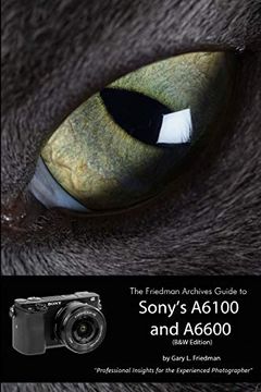 portada The Friedman Archives Guide to Sony's Alpha 6100 and 6600 (en Inglés)