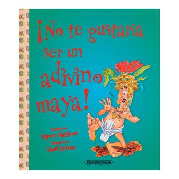 portada No te Gustaria ser un Adivino Maya? / you Wouldn´T Want to be a Mayan Soothsayer! (in Spanish)