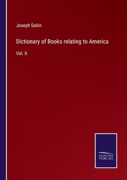 portada Dictionary of Books relating to America: Vol. II