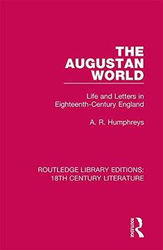 portada The Augustan World: Life and Letters in Eighteenth-Century England (Routledge Library Editions: 18Th Century Literature) (en Inglés)