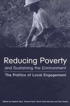 portada Reducing Poverty and Sustaining the Environment: The Politics of Local Engagement