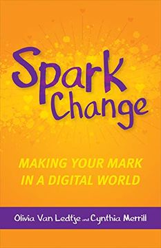 portada Spark Change: Making Your Mark in a Digital World (en Inglés)
