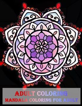 portada Adult Coloring Mandala coloring for adult: Unique Mandala Designs and Stress Relieving Patterns for Adult Relaxation, Meditation, and Happiness (Magni (en Inglés)