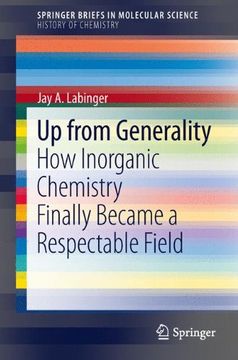 portada Up from Generality: How Inorganic Chemistry Finally Became a Respectable Field (SpringerBriefs in Molecular Science)