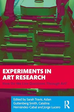 portada Experiments in art Research: How do we Live Questions Through Art? (in English)