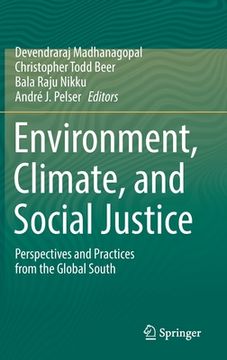 portada Environment, Climate, and Social Justice: Perspectives and Practices from the Global South (en Inglés)