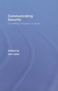 portada communicating security: civil-military relations in israel (en Inglés)