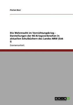 portada Die Wehrmacht im Vernichtungskrieg - Darstellungen der NS-Kriegsverbrechen in aktuellen Schulbüchern des Landes NRW (Sek I) (German Edition)
