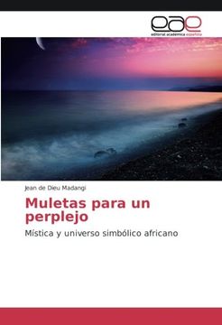 portada Muletas para un perplejo: Mística y universo simbólico africano (Spanish Edition)