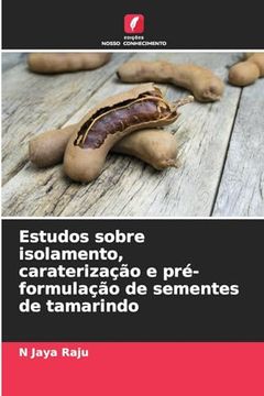 portada Estudos Sobre Isolamento, Caraterização e Pré-Formulação de Sementes de Tamarindo (en Portugués)