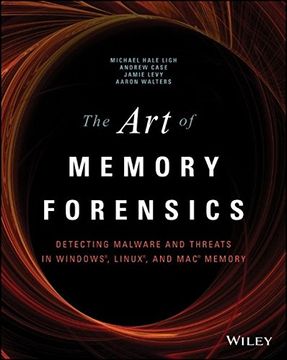 portada The art of Memory Forensics: Detecting Malware and Threats in Windows, Linux, and mac Memory (en Inglés)
