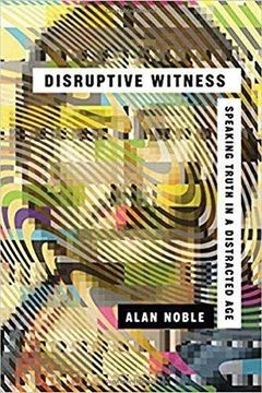 portada Disruptive Witness: Speaking Truth in a Distracted age (in English)