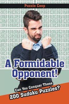 portada A Formidable Opponent: Can You Conquer These 200 Sudoku Puzzles? (in English)