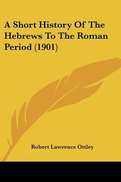 portada a short history of the hebrews to the roman period (1901) (in English)