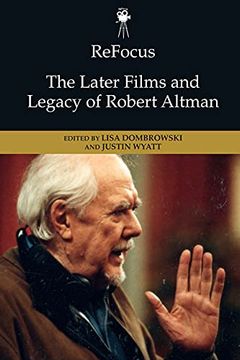 portada Refocus: The Later Films and Legacy of Robert Altman (Refocus: The American Directors Series) 